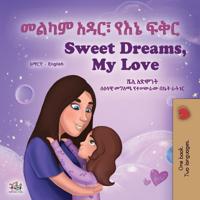 Bokomslag för "Sweet Dreams, My Love (Amharic English Bilingual Book for Kids)"