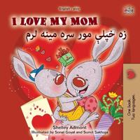 Bokomslag för "I Love My Mom (English Pashto Bilingual Book for Kids)"