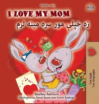 I Love My Mom (English Pashto Bilingual Book for Kids)