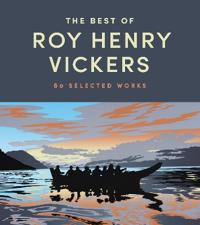 The Best of Roy Henry Vickers: 80 Selected Works
