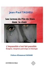 Les larmes du Fils de Dieu dans la chair