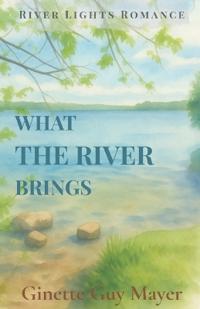 What the River Brings