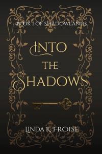 Into the Shadows