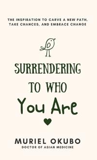 Surrendering To Who You Are