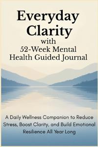 Kirjan kansi "Everyday Clarity with 52-Week Mental Health Guided Journal"