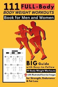 111 Full-Body Body Weight Workouts Book for Men and Women
