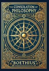 The Consolation of Philosophy (Collector's Edition) (Laminated Hardback with Jacket)