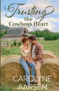 Trusting the Cowboy's Heart