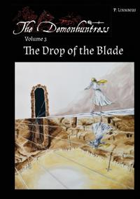 The Drop of the Blade: The Demonhuntress Volume 3