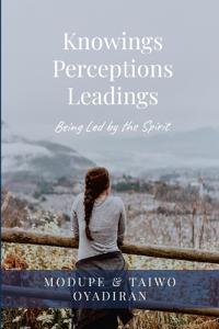 Knowings, Perceptions and Leadings
