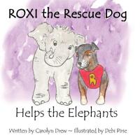 ROXI the Rescue Dog Helps the Elephants