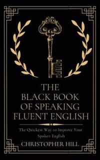 The Black Book of Speaking Fluent English