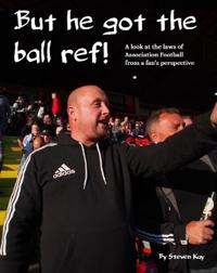 But he got the ball ref!