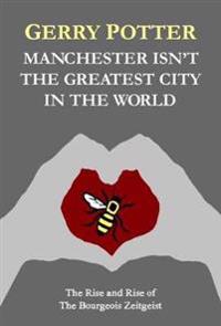 Manchester Isn't the Greatest City in the World