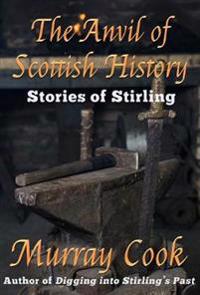 The Anvil of Scottish History