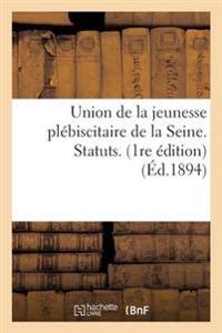 Union de la Jeunesse Plébiscitaire de la Seine. Statuts. 1re Édition