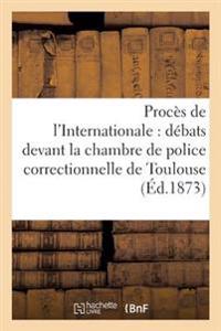 Procès de l'Internationale, Débats Devant La Chambre de Police Correctionnelle de Toulouse, Mars