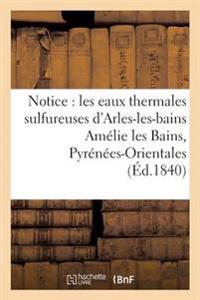 Notice Sur Les Eaux Thermales Sulfureuses d'Arles-Les-Bains Amélie Les Bains, Pyrénées-Orientales