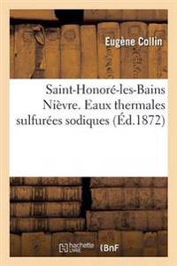 Saint-Honoré-Les-Bains Nièvre. Eaux Thermales Sulfurées Sodiques