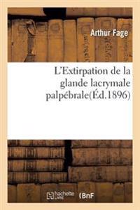L'Extirpation de la Glande Lacrymale Palpébrale