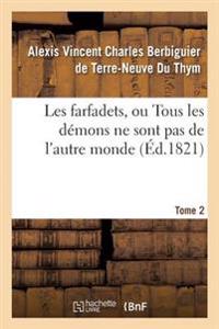 Les Farfadets, Ou Tous Les Démons Ne Sont Pas de l'Autre Monde. Tome 2