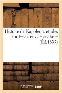 Histoire de Napoléon, Études Sur Les Causes de Sa Chute