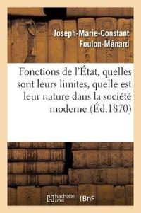 Fonctions de l'État, Quelles Sont Leurs Limites, Quelle Est Leur Nature Dans La Société Moderne