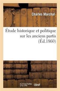 Étude Historique Et Politique Sur Les Anciens Partis