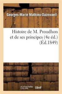 Histoire de M. Proudhon Et de Ses Principes (4e Éd.)