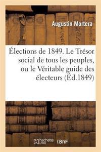 Élections de 1849. Le Trésor Social de Tous Les Peuples, Ou Le Véritable Guide Des Électeurs
