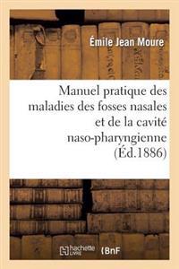 Manuel Pratique Des Maladies Des Fosses Nasales Et de la Cavité Naso-Pharingienne