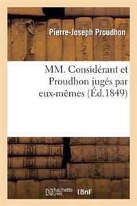 MM. Considérant Et Proudhon Jugés Par Eux-Mêmes. Pour En Finir Avec M. Proudhon