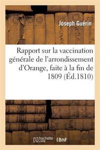 Rapport Sur La Vaccination Générale de l'Arrondissement d'Orange, Faite À La Fin de 1809