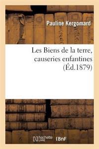 Les Biens de la Terre, Causeries Enfantines