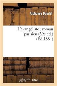 L'Évangéliste: Roman Parisien (39e Éd.)