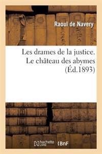 Les Drames de la Justice. Le Château Des Abymes