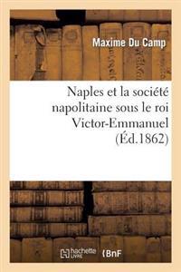Bokomslag för "Naples Et La Société Napolitaine Sous Le Roi Victor-Emmanuel"