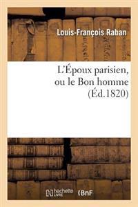 L'Époux Parisien, Ou Le Bon Homme