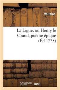 La Ligue, Ou Henry Le Grand, Poème Épique