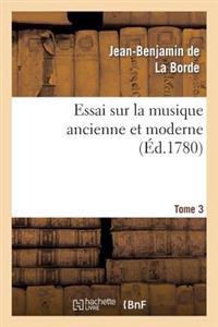 Bokomslag för "Essai Sur La Musique Ancienne Et Moderne. Tome 4"