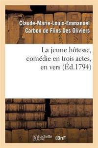 La Jeune Hôtesse, Comédie En Trois Actes, En Vers