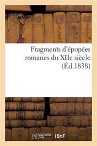 Fragments d'Épopées Romanes Du Xiie Siècle