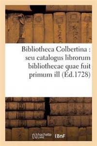 Bokomslag för "Bibliotheca Colbertina: Seu Catalogus Librorum Bibliothecae Quae Fuit Primum Ill. V.D.J.B.Colbert"