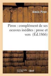 Piron: Complément de Ses Oeuvres Inédites: Prose Et Vers