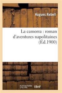La Camorra: Roman d'Aventures Napolitaines 2e Éd