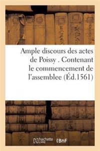 Ample Discours Des Actes de Poissy . Contenant Le Commencement de l'Assemblee