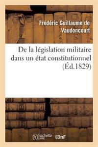de la Législation Militaire Dans Un État Constitutionnel