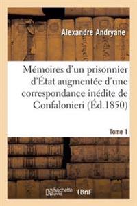 Mémoires d'Un Prisonnier d'État. Augmentée d'Une Correspondance Inédite de Confalonieri T01