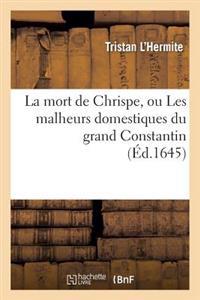 La Mort de Chrispe, Ou Les Malheurs Domestiques Du Grand Constantin