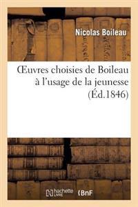 Oeuvres Choisies de Boileau À l'Usage de la Jeunesse